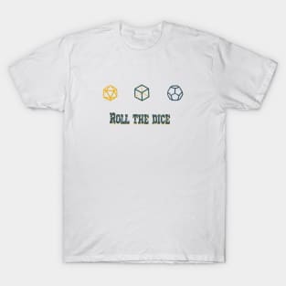 ROLL  THE DICE T-Shirt